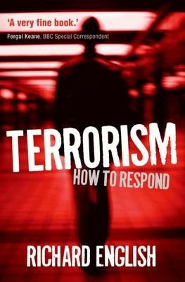Terrorism: How to Respond - Richard English - cover