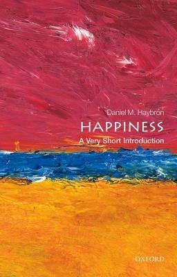 Happiness: A Very Short Introduction - Daniel M. Haybron - cover