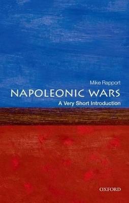 The Napoleonic Wars: A Very Short Introduction - Mike Rapport - cover