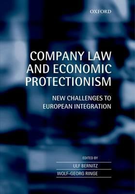 Company Law and Economic Protectionism: New Challenges to European Integration - cover