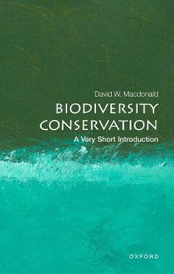 Biodiversity Conservation: A Very Short Introduction - David W. Macdonald - cover