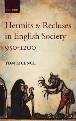 Hermits and Recluses in English Society, 950-1200 - Tom Licence - cover