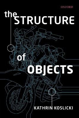 The Structure of Objects - Kathrin Koslicki - cover