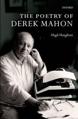 The Poetry of Derek Mahon - Hugh Haughton - cover