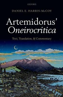 Artemidorus' Oneirocritica: Text, Translation, and Commentary - Daniel E. Harris-McCoy - cover