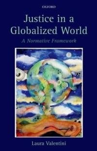 Justice in a Globalized World: A Normative Framework - Laura Valentini - cover