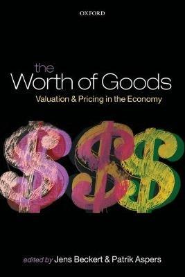 The Worth of Goods: Valuation and Pricing in the Economy - cover
