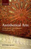 Antithetical Arts: On the Ancient Quarrel Between Literature and Music - Peter Kivy - cover