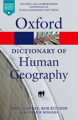 A Dictionary of Human Geography - Alisdair Rogers,Noel Castree,Rob Kitchin - cover