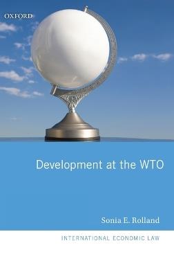 Development at the WTO - Sonia E. Rolland - cover