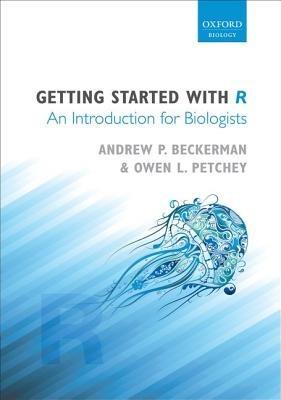 Getting Started with R: An Introduction for Biologists - Andrew P. Beckerman,Owen L. Petchey - cover