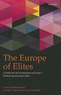 The Europe of Elites: A Study into the Europeanness of Europe's Political and Economic Elites - cover