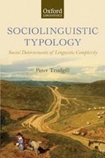Sociolinguistic Typology: Social Determinants of Linguistic Complexity