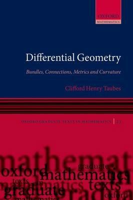 Differential Geometry: Bundles, Connections, Metrics and Curvature - Clifford Henry Taubes - cover