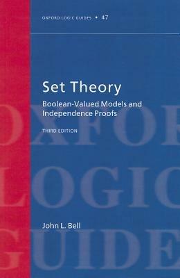 Set Theory: Boolean-Valued Models and Independence Proofs - John L. Bell - cover