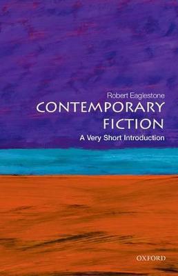 Contemporary Fiction: A Very Short Introduction - Robert Eaglestone - cover