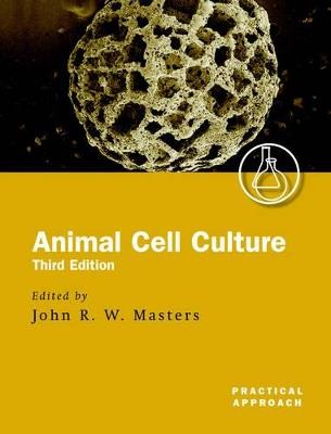 Animal Cell Culture: A Practical Approach - cover