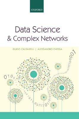 Data Science and Complex Networks: Real Case Studies with Python - Guido Caldarelli,Alessandro Chessa - cover