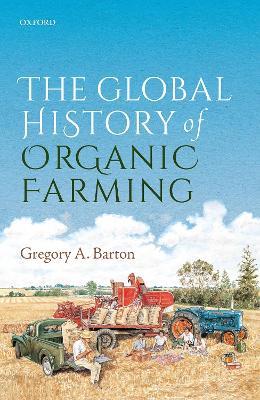 The Global History of Organic Farming - Gregory Allen Barton - cover