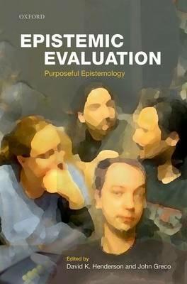 Epistemic Evaluation: Purposeful Epistemology - cover