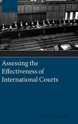Assessing the Effectiveness of International Courts - Yuval Shany - cover