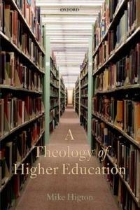 A Theology of Higher Education - Mike Higton - cover