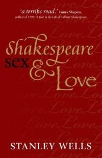 Shakespeare, Sex, and Love - Stanley Wells - cover