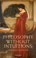 Philosophy without Intuitions - Herman Cappelen - cover