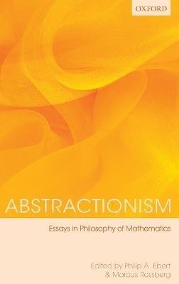 Abstractionism: Essays in Philosophy of Mathematics - cover