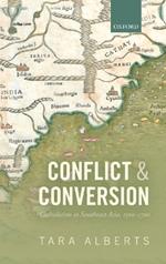 Conflict and Conversion: Catholicism in Southeast Asia, 1500-1700