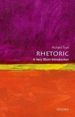 Rhetoric: A Very Short Introduction - Richard Toye - cover