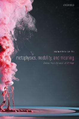 Metaphysics, Meaning, and Modality: Themes from Kit Fine - cover