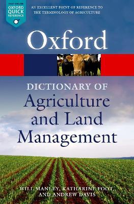 A Dictionary of Agriculture and Land Management - Will Manley,Katharine Foot,Andrew Davis - cover
