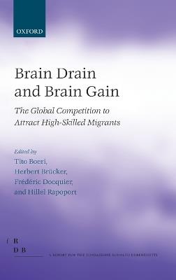 Brain Drain and Brain Gain: The Global Competition to Attract High-Skilled Migrants - cover