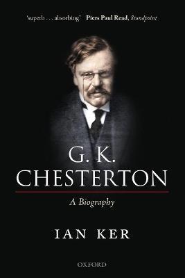 G. K. Chesterton: A Biography - Ian Ker - cover