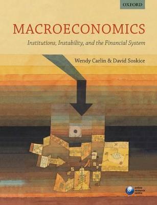 Macroeconomics: Institutions, Instability, and the Financial System - Wendy Carlin,David Soskice - cover
