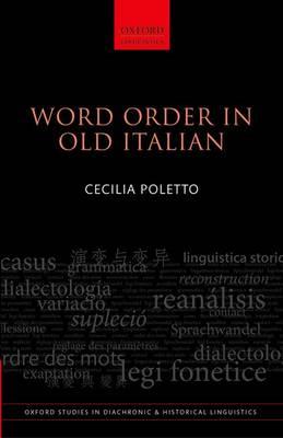 Word Order in Old Italian - Cecilia Poletto - cover
