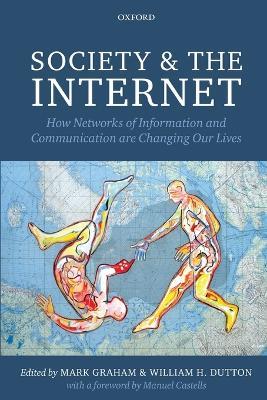Society and the Internet: How Networks of Information and Communication are Changing Our Lives - cover