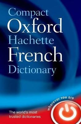 Compact Oxford-Hachette French Dictionary - Oxford Languages - cover