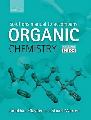 Solutions Manual to accompany Organic Chemistry - Jonathan Clayden,Stuart Warren - cover