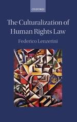 The Culturalization of Human Rights Law