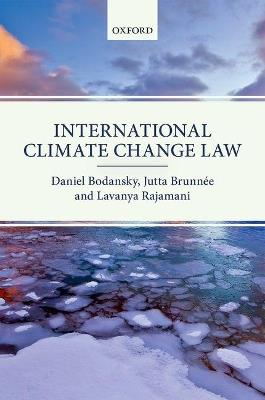 International Climate Change Law - Daniel Bodansky,Jutta Brunnée,Lavanya Rajamani - cover