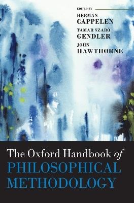The Oxford Handbook of Philosophical Methodology - cover