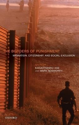 The Borders of Punishment: Migration, Citizenship, and Social Exclusion - cover
