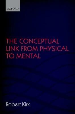 The Conceptual Link from Physical to Mental - Robert Kirk - cover