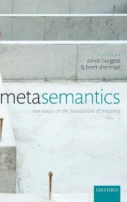 Metasemantics: New Essays on the Foundations of Meaning - cover