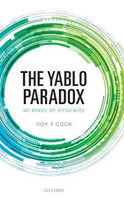 The Yablo Paradox: An Essay on Circularity - Roy T Cook - cover