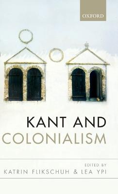 Kant and Colonialism: Historical and Critical Perspectives - cover