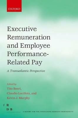 Executive Remuneration and Employee Performance-Related Pay: A Transatlantic Perspective - cover