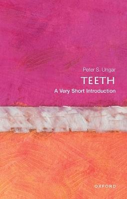 Teeth: A Very Short Introduction - Peter S. Ungar - cover